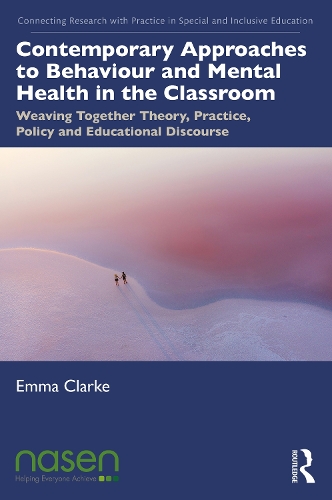 Бумажная книга «Contemporary Approaches to Behaviour and Mental Health in the Classroom: Weaving Together Theory, Practice, Policy and Educational Discourse», автор Эмма Кларк - фото №1