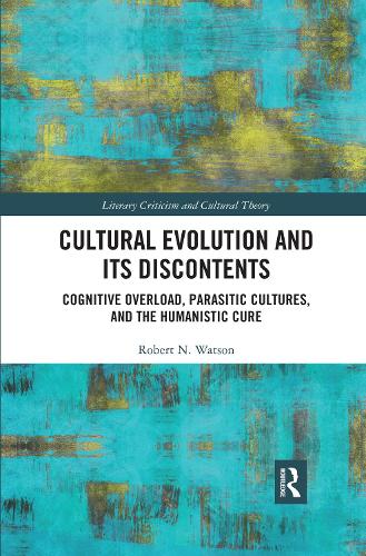 Бумажная книга «Cultural Evolution and its Discontents: Cognitive Overload, Parasitic Cultures, and the Humanistic Cure», автор Роберт Уотсон - фото №1