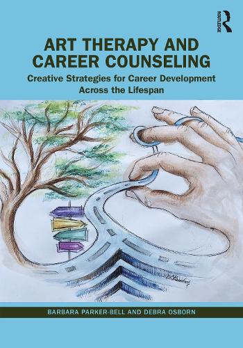 Бумажная книга «Art Therapy and Career Counseling: Creative Strategies for Career Development Across the Lifespan», авторов Барбара Паркер-Белл, Дебра Осборн - фото №1