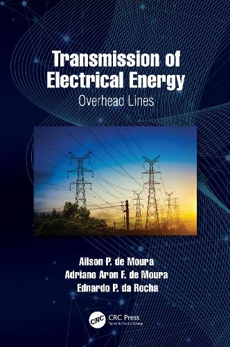 Паперова книга «Transmission of Electrical Energy: Overhead Lines», авторів Адріано Арон Ф. де Моура, Ейлсон П. де Моура, Еднардо П. да Роша - фото №1
