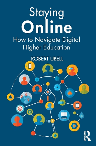 Паперова книга «Staying Online: How to Navigate Digital Higher Education», автор Роберт Убелл - фото №1
