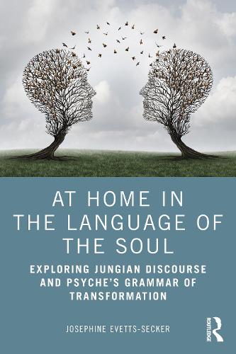 Бумажная книга «At Home In The Language Of The Soul: Exploring Jungian Discourse and Psyche’s Grammar of Transformation», автор Жозефина Эветтс-Секер - фото №1