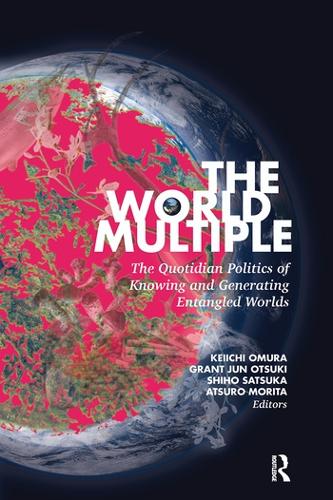 [object Object] «The World Multiple: The Quotidian Politics of Knowing and Generating Entangled Worlds» - фото №1