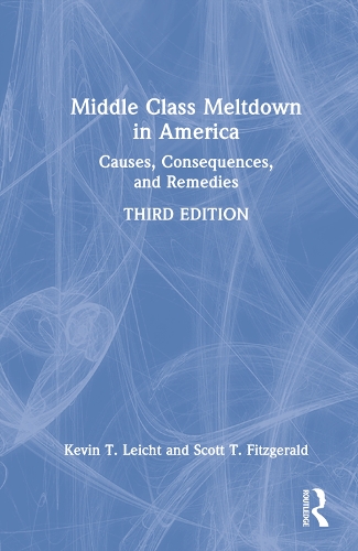 Паперова книга «Middle Class Meltdown in America: Causes, Consequences, and Remedies», авторів Кевін Т. Лейхт, Скотт Т. Фіцджеральд - фото №1