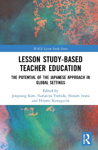 Бумажная книга «Lesson Study-based Teacher Education: The Potential of the Japanese Approach in Global Settings» - фото №1