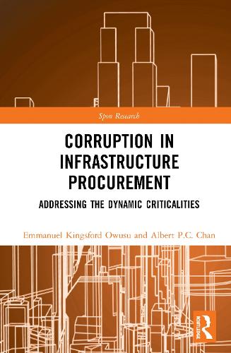 [object Object] «Corruption in Infrastructure Procurement: Addressing the Dynamic Criticalities», авторов Альберт П. К. Чан, Эммануэль Кингсфорд Овусу - фото №1