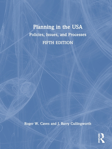 Бумажная книга «Planning in the USA: Policies, Issues, and Processes», авторов Дж. Барри Каллингворт, Роджер В. Кейвс - фото №1