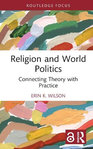 Бумажная книга «Religion and World Politics: Connecting Theory with Practice», автор Эрин К. Уилсон - фото №1