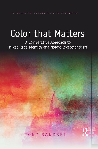 [object Object] «Color that Matters: A Comparative Approach to Mixed Race Identity and Nordic Exceptionalism», автор Тони Сэндсет - фото №1