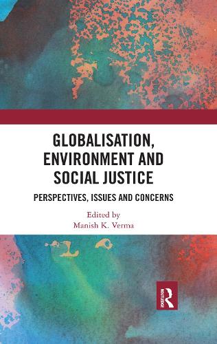 Бумажная книга «Globalisation, Environment and Social Justice: Perspectives, Issues and Concerns» - фото №1