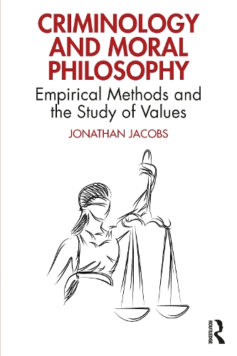 Бумажная книга «Criminology and Moral Philosophy: Empirical Methods and the Study of Values», автор Джонатан Джейкобс - фото №1