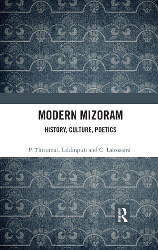 Бумажная книга «Modern Mizoram: History, Culture, Poetics», авторов К. Лалрозами, Лалдинпуи, П. Тирумал - фото №1