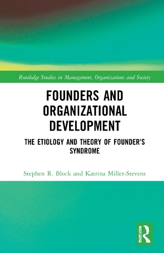 Бумажная книга «Founders and Organizational Development: The Etiology and Theory of Founder's Syndrome», авторов Катрина Миллер-Стивенс, Стивен Блок - фото №1