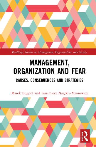 Бумажная книга «Management, Organization and Fear: Causes, Consequences and Strategies», авторов Казимеж Нагоди-Озович, Марек Бугдол - фото №1