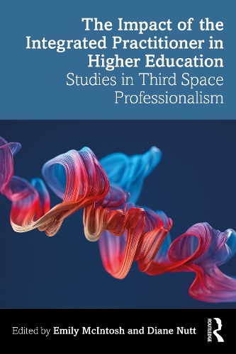 Паперова книга «The Impact of the Integrated Practitioner in Higher Education: Studies in Third Space Professionalism» - фото №1