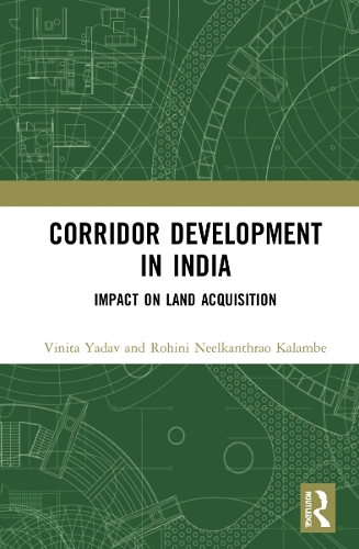 Паперова книга «Corridor Development in India: Impact on Land Acquisition», авторів Рохіні Нілкантрао Каламбе, Вініта Ядав - фото №1
