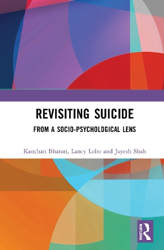 Паперова книга «Revisiting Suicide: From a Socio-Psychological Lens», авторів Джайєш Шах, Канчан Бхараті, Ленсі Лобо - фото №1