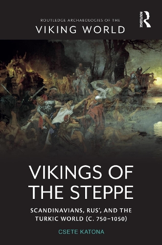 Бумажная книга «Vikings of the Steppe: Scandinavians, Rus’, and the Turkic World (c. 750–1050)», автор Сете Катона - фото №1