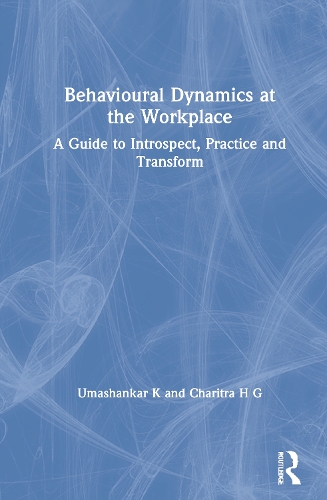 Паперова книга «Behavioural Dynamics at the Workplace: A Guide to Introspect, Practice and Transform», авторів Харітра Ейч Джи, Умашанкар К - фото №1