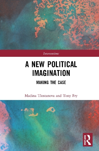 Бумажная книга «A New Political Imagination: Making the Case», авторов Мадина Тлостанова, Тони Фрай - фото №1