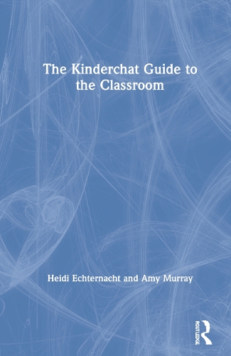 [object Object] «The Kinderchat Guide to the Classroom», авторов Эми Мюррей, Хайди Эхтернахт - фото №1