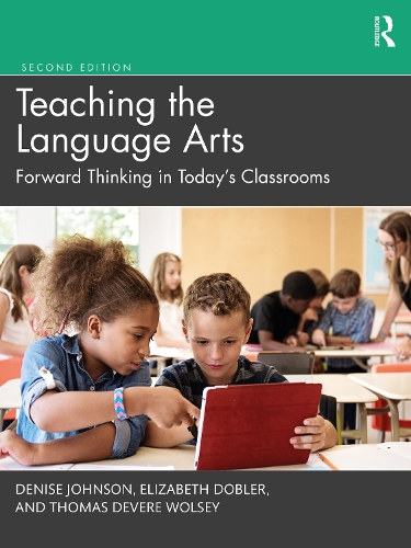 Бумажная книга «Teaching the Language Arts: Forward Thinking in Today's Classrooms», авторов Дениз Джонсон, Элизабет Доблер, Томас де Вер Вулси - фото №1