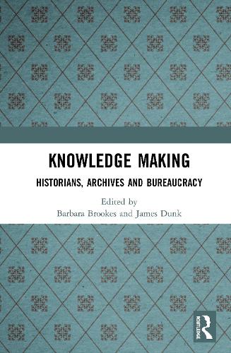 Паперова книга «Knowledge Making: Historians, Archives and Bureaucracy» - фото №1