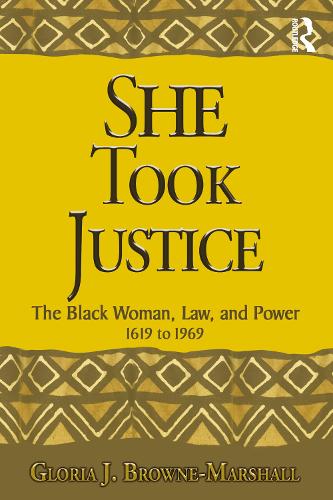Бумажная книга «She Took Justice: The Black Woman, Law, and Power – 1619 to 1969», автор Глория Дж. Браун-Маршалл - фото №1