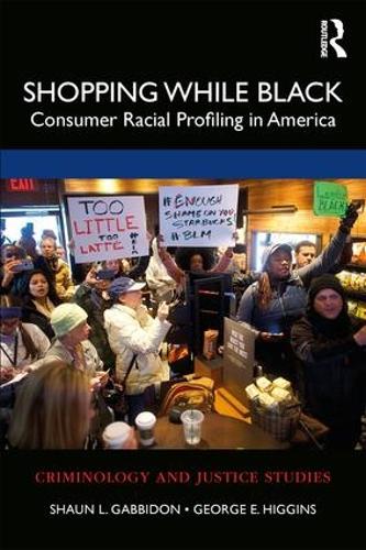 Паперова книга «Shopping While Black: Consumer Racial Profiling in America», авторів Джордж Е. Хіггінс, Шон Л. Габбідон - фото №1