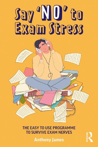 Бумажная книга «Say 'No' to Exam Stress: The Easy to Use Programme to Survive Exam Nerves», автор Энтони Джеймс - фото №1
