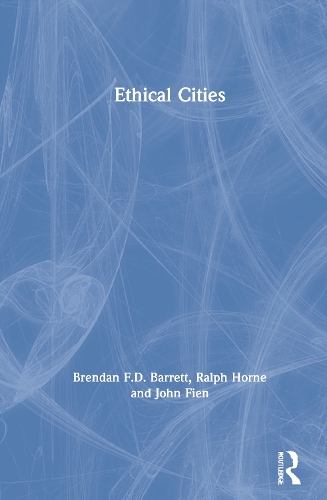 Паперова книга «Ethical Cities», авторів Брендан Ф. Д. Барретт, Джон Фієн, Ральф Хорн - фото №1