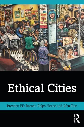 Бумажная книга «Ethical Cities», авторов Брендан Ф. Д. Барретт, Джон Фиен, Ральф Хорн - фото №1