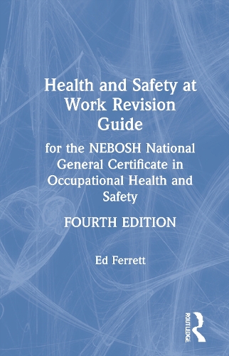 Паперова книга «Health and Safety at Work Revision Guide: for the NEBOSH National General Certificate in Occupational Health and Safety», автор Ед Ферретт - фото №1