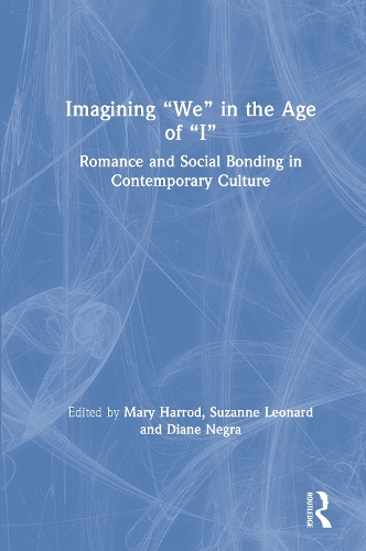 Бумажная книга «Imagining "We" in the Age of "I": Romance and Social Bonding in Contemporary Culture» - фото №1
