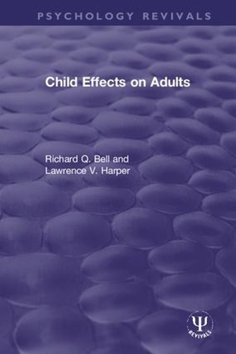 Бумажная книга «Child Effects on Adults», авторов Лоуренс В. Харпер, Ричард К. Белл - фото №1