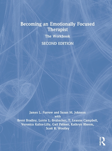 Бумажная книга «Becoming an Emotionally Focused Therapist: The Workbook», авторов Брент Брэдли, Гейл Палмер, Джеймс Л. Фэрроу, Кэтрин Рим, Лорри Брубахер, Скотт Вулли, Сьюзан М. Джонсон, Т. Лиэнн Кэмпбелл, Вероника Каллос-Лилли - фото №1