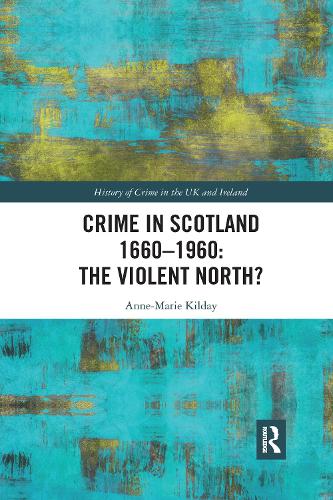 Бумажная книга «Crime in Scotland 1660-1960: The Violent North?», автор Энн-Мари Килдэй - фото №1