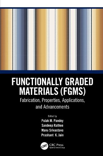 Бумажная книга «Functionally Graded Materials (FGMs): Fabrication, Properties, Applications, and Advancements» - фото №1
