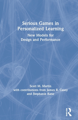Бумажная книга «Serious Games in Personalized Learning: New Models for Design and Performance», авторов Джеймс Р. Кейси, Скотт М. Мартин, Стефани Кейн - фото №1