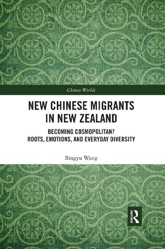 Бумажная книга «New Chinese Migrants in New Zealand: Becoming Cosmopolitan? Roots, Emotions, and Everyday Diversity», автор Бинъю Ван - фото №1