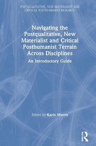 Паперова книга «Navigating the Postqualitative, New Materialist and Critical Posthumanist Terrain Across Disciplines: An Introductory Guide» - фото №1