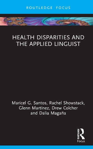 [object Object] «Health Disparities and the Applied Linguist», авторов Далия Маганья, Гленн Мартинес, Марисель Г. Сантос, Рэйчел Шоустэк, И. У Колчер - фото №1