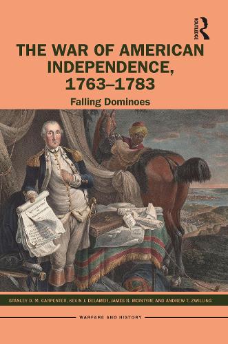 Паперова книга «The War of American Independence, 1763-1783: Falling Dominoes», авторів Ендрю Т. Цвіллінг, Джеймс Р. Макінтайр, Кевін Дж. Деламер, Стенлі Д. М. Карпентер - фото №1