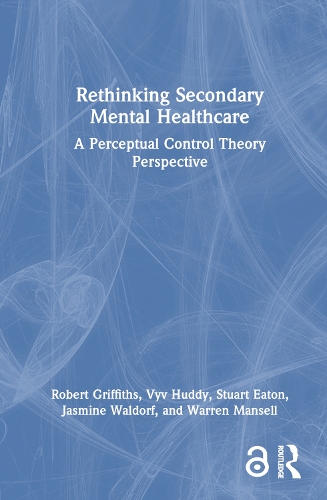 Бумажная книга «Rethinking Secondary Mental Healthcare: A Perceptual Control Theory Perspective», авторов Жасмин Уолдорф, Роберт Гриффитс, Стюарт Итон, Выв Хадди, Уоррен Мэнселл - фото №1