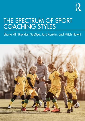 Бумажная книга «The Spectrum of Sport Coaching Styles», авторов Брендан Сьюзи, Джосс Рэнкин, Митч Хьюитт, Шейн Пилл - фото №1