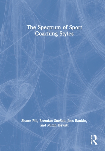 Паперова книга «The Spectrum of Sport Coaching Styles», авторів Брендан Сьюзі, Джосс Ренкін, Мітч Г'юїт, Шейн Пілл - фото №1