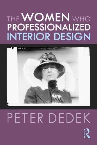Бумажная книга «The Women Who Professionalized Interior Design», автор Питер Дедек - фото №1