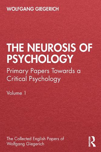 Бумажная книга «The Neurosis of Psychology: Primary Papers Towards a Critical Psychology, Volume 1», автор Вольфганг Гигерих - фото №1