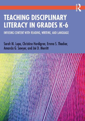 Бумажная книга «Teaching Disciplinary Literacy in Grades K-6: Infusing Content with Reading, Writing, and Language», авторов Аманда Сойер, Кристин Хардигри, Эмма Тэккер, Джой Мерритт, Сара Лупо - фото №1