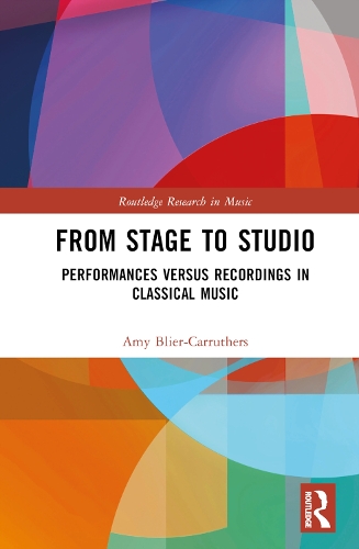[object Object] «From Stage to Studio: Performances versus Recordings in Classical Music», автор Емі Блієр-Карратерс - фото №1